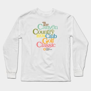 Canyon Country Club Golf Classic Long Sleeve T-Shirt